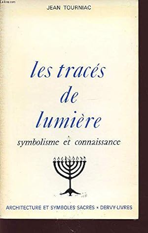 Bild des Verkufers fr Les tracs de lumire. Symbolisme et connaissance. zum Verkauf von JLG_livres anciens et modernes