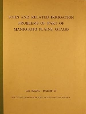 Image du vendeur pour Soils And Related Irrigation Problems Of Part Of Maniototo Plains, Otago mis en vente par Marlowes Books and Music