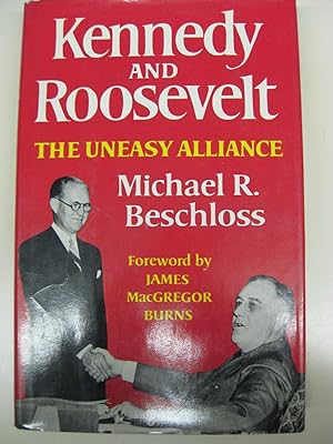 Seller image for Kennedy and Roosevelt: The Uneasy Alliance for sale by By The Lake Books