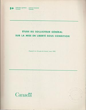 Seller image for Solicitor General's Study On Conditional Release / Etude Du Solliciteur General Sur La Mise En Liberte Sous Condition. Report of the working group, March 1981 for sale by BYTOWN BOOKERY