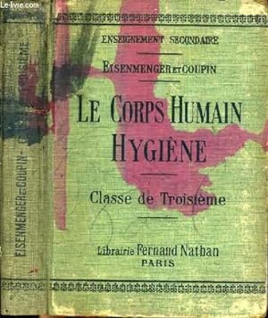 Bild des Verkufers fr LE CORPS HUMAINS - HYGIENE - CLASSE DE 3me - ENSEIGNEMENT SECONDAIRE. zum Verkauf von Le-Livre