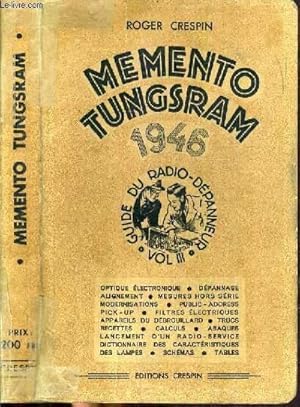 Seller image for MEMENTO TUNGSRAM 1946 - VOLUME III - GUIDE DU RADIO-DEPANNEUR. for sale by Le-Livre