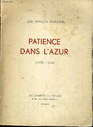 Bild des Verkufers fr PATIENCE DANS L'AZUR - (1930-1934) zum Verkauf von Le-Livre