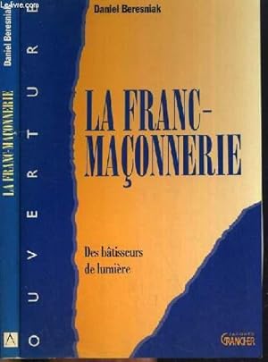 Seller image for LA FRANC-MACONNERIE - DES BATISSEURS DE LUMIERE / COLLECTION OUVERTURE for sale by Le-Livre