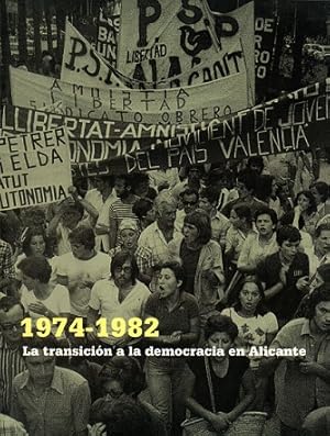 Imagen del vendedor de LA TRANSICION A LA DEMOCRACIA EN ALICANTE : 1974 - 1982. a la venta por Librera DANTE