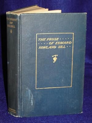 Seller image for The Prose of Edward Rowland Sill with an introduction comprising somefamiliar letters for sale by Gil's Book Loft