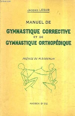 Seller image for MANUEL DE GYMNASTIQUE CORRECTIVE ET DE GYMNASTIQUE ORTHOPEDIQUE / 2E EDITION. for sale by Le-Livre