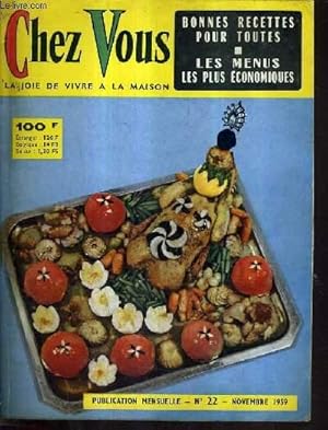 Seller image for CHEZ VOUS LA JOIE DE VIVRE A LA MAISON - N22 NOVEMBRE 1959 - BONNES RECETTES POUR TOUTES LES MENUS LES PLUS ECONOMIQUES - Alouette sans tte  la provenale - biftecks aux oignons - biscuit aux pores - bitokes  la russe - blanquette de veau etc. for sale by Le-Livre