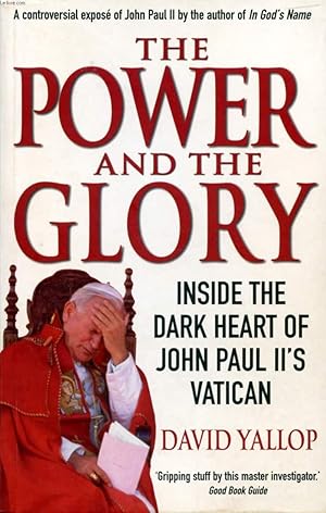 Seller image for THE POWER AND THE GLORY, INSIDE THE DARK HEART OF JOHN PAUL'S II'S VATICAN for sale by Le-Livre