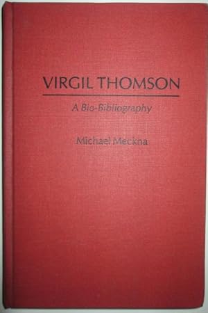 Bild des Verkufers fr Virgil Thomson. A Bio-Bibliography zum Verkauf von Mare Booksellers ABAA, IOBA