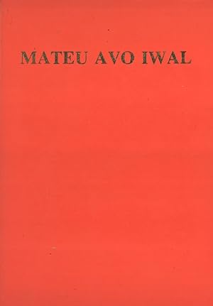 Seller image for Mateu Avo Iwal: Yisu Kilisi Ane Binge Vie Giengk Iwal Avos (The Good News of Jesus Christ in the Iwal Language, Papua New Guinea) for sale by Masalai Press