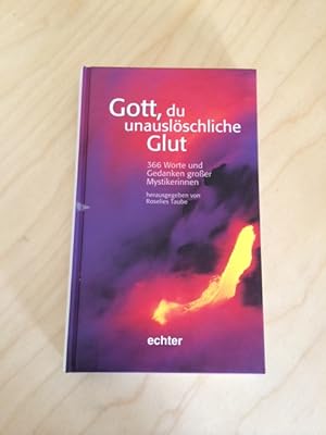 Imagen del vendedor de Gott, du unauslschliche Glut - 366 Worte und Gedanken groer Mystikerinnen a la venta por Bookstore-Online