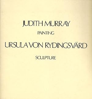 Imagen del vendedor de Judith Murray: Painting; Ursula Von Rydingsvard: Sculpture a la venta por Snow Crane Media