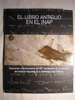 Imagen del vendedor de El libro antiguo en el INAP. Exposicin conmemorativa del 50 aniversario de la creacin del Instituto Nacional de la Administracin Pblica a la venta por Librera Antonio Azorn