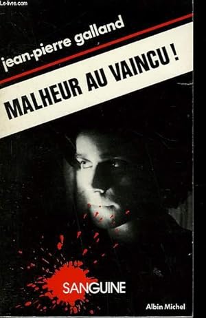 Seller image for MALHEUR AU VAINCU! COLLECTION SANGUINE N 3 for sale by Le-Livre