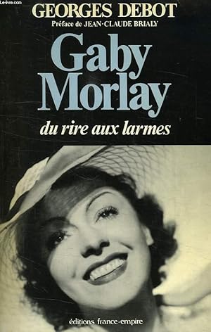 Seller image for GABY MORLAY, DU RIRE AUX LARMES for sale by Le-Livre