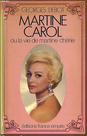 Seller image for MARTINE CAROL, OU LA VIE DE MARTINE CHERIE for sale by Le-Livre