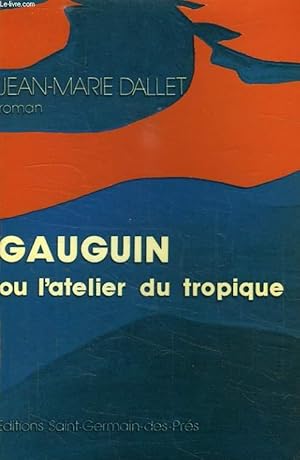 Seller image for GAUGUIN, OU L'ATELIER DU TROPIQUE for sale by Le-Livre