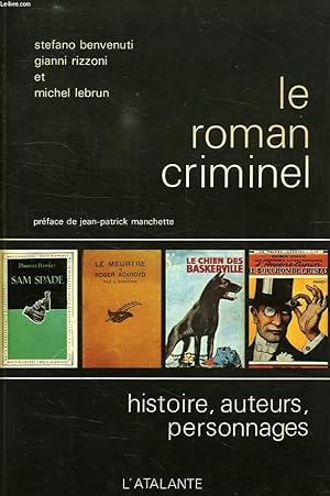 Seller image for LE ROMAN CRIMINEL, HISTOIRE, AUTEURS, PERSONNAGES for sale by Le-Livre