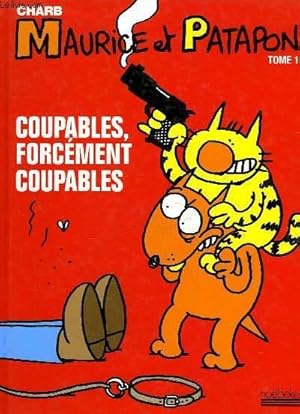 Seller image for COUPABLES, FORCEMENT COUPABLE - MAURICE ET PATAPON - TOME 1 for sale by Le-Livre