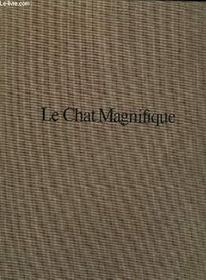 Seller image for LE CHAT MAGNIFIQUE for sale by Le-Livre