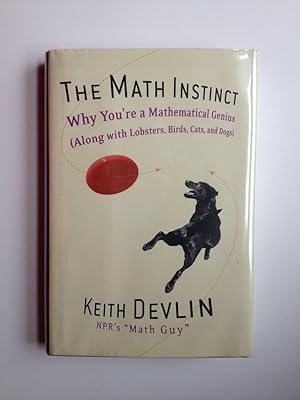 Seller image for The Math Instinct Why You're a Mathematical Genius (Along with Lobsters, Birds, Cats, and Dogs) for sale by WellRead Books A.B.A.A.