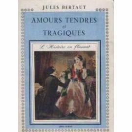 Bild des Verkufers fr Jules Bertaut. Amours tendres et tragiques zum Verkauf von JLG_livres anciens et modernes