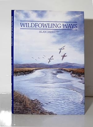 Bild des Verkufers fr Wildfowling Ways zum Verkauf von Kerr & Sons Booksellers ABA