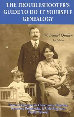 Bild des Verkufers fr The Troubleshooter's Guide to Do-It-Yourself Genealogy, 3rd Ed zum Verkauf von Collector Bookstore