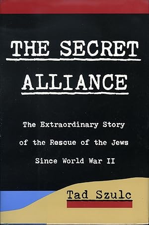 Seller image for The Secret Alliance: The Extraordinary Story of the Rescue of the Jews Since World War II for sale by James F. Balsley, Bookseller