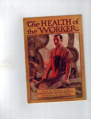 The Health of the Worker; Dangers to Health in the Factory and Shop and How to Avoid Them