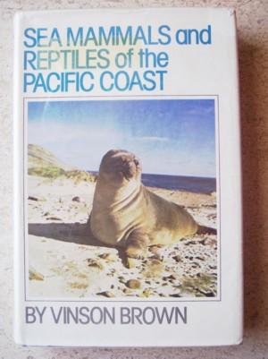 Sea Mammals and Reptiles of the Pacific Coast