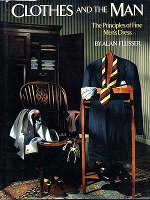 Seller image for CLOTHES AND THE MAN. The Principles of Fine Men's Dress. Signed by the author. for sale by Kurt Gippert Bookseller (ABAA)