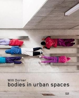 Seller image for Willi Dorner : Bodies in Urban Spaces for sale by AHA-BUCH GmbH