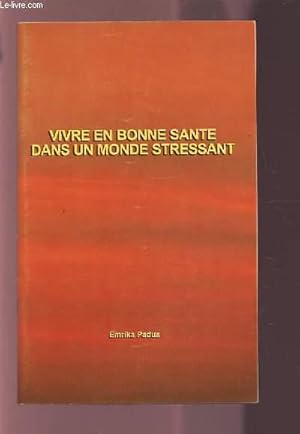 Imagen del vendedor de VIVRE EN BONNE SANTE DANS UN MONDE STRESSANT - RAPPORT DE RECHERCHE SPECIAL. a la venta por Le-Livre