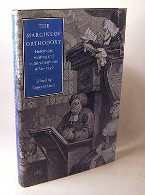 The Margins of Orthodoxy: Heterodox Writing and Cultural Response, 1660-1750