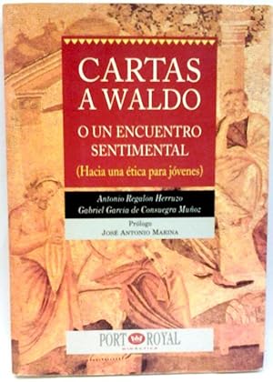 Image du vendeur pour Cartas A Waldo O Un Encuentro Sentimental: (Hacia Una tica Para Jvenes) mis en vente par SalvaLibros