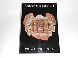 Seller image for Kunst aus Mexiko : von d. Anfngen bis z. Gegenwart; 8. Mai - 18. Aug. 1974 in Villa Hgel, Essen. for sale by Der-Philo-soph