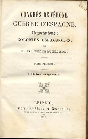 Bild des Verkufers fr CONGRS DE VRONE. GUERRE D'ESPAGNE. NGOCIATIONS: COLONIES ESPAGNOLES. dition originale. zum Verkauf von studio bibliografico pera s.a.s.