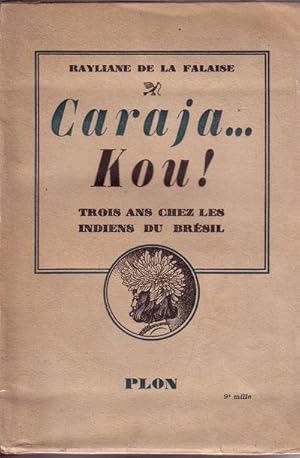 Seller image for CARAJA KOU !-TOIS ANS CHEZ LES INDIENS DU BRESIL for sale by Librairie l'Aspidistra