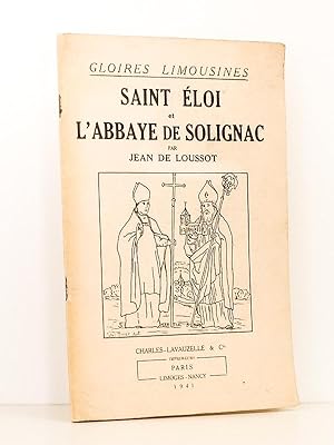 Saint éloi et l'abbaye de Solignac [ coll. Gloires limousines ]