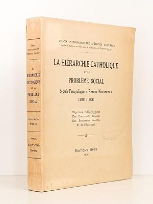 La hiérarchie catholique et le problème social depuis l'Encyclopédie "Rerum Novarum" 1891-1931 - ...