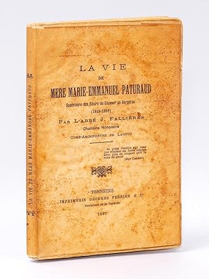 Seller image for La vie de Mre Marie-Emmanuel Paturaud , Suprieure des Soeurs du Sauveur de Bergerac (1818-1891) for sale by Librairie du Cardinal