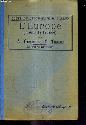 Seller image for COURS DE GEOGRAPHIE M.FALLEX - L'EUROPE MOINS LA FRANCE - CLASSES DE TROISIEME LYCEES ET COLLEGES DE GARCONS ET DE JEUNES FILLES - 18E EDITION. for sale by Le-Livre