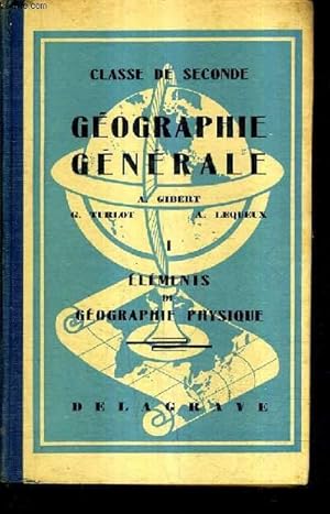 Seller image for GEOGRAPHIE GENERALE TOMES 1 + 2 - TOME 1 : ELEMENTS DE GEOGRAPHIE PHYSIQUE - CLASSE DE SECONDE + TOME 2 : ELEMENTS DE GEOGRPAHIE HUMAINE. for sale by Le-Livre