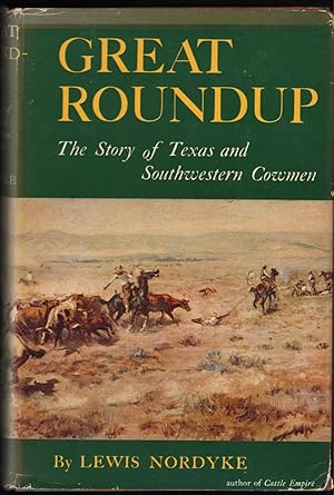 Great Roundup; The Story of Texas and Southwestern Cowmen
