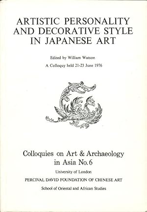 Artistic personality and decorative style in Japanese Art. Colloquies on Art and Archeology in As...