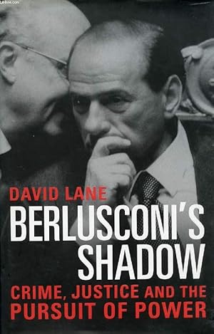 Seller image for BERLUSCONI'S SHADOW, CRIME, JUSTICE AND THE PURSUIT OF POWER for sale by Le-Livre