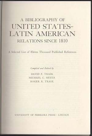 Image du vendeur pour A Bibliography of United States-Latin American Relations Since 1810. A Selected List of Eleven Thousand Published References mis en vente par Kaaterskill Books, ABAA/ILAB