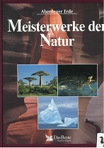 Meisterwerke der Natur. [Autor der engl. Orig.-Ausg.:. Ed.: Renate Mangold. Übers.: Ingrid Frieling]